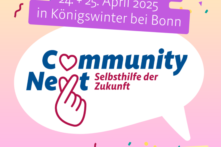 Auf der mit einem gelb-pinken Farbverlauf und buntem Konfetti hinterlegten Kachel ist zu lesen: „Save the Date! 24. + 25. April 2025 in Königswinter bei Bonn / Community Next, Selbsthilfe der Zukunft / Selbsthilfe, Inklusion und Engagement – jung, modern und zukunftsorientiert!“