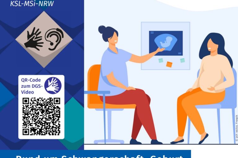 Die Titelseite des „Infoblatts des KSL-MSi-NRW“ zeigt die Illustration einer lächelnden Ärztin, die einer schwangeren Frau ein Ultraschall-Bild ihres Babys zeigt. Neben dem Titel „Rund um Schwangerschaft, Geburt und barrierefreie Kommunikation“ ist auch ein QR-Code zum zugehörigen Video in Deutscher Gebärdensprache (DBS) abgebildet.