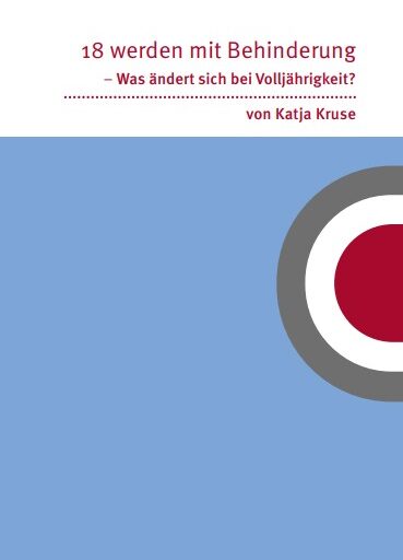 Das Cover des Ratgebers zeigt über einer lilafarbenen Farbfläche den weiß hinterlegten Titel „18 werden mit Behinderung: Was ändert sich bei Volljährigkeit - von Katja Kruse“ sowie das Logo des Bundesverbandes für körper- und mehrfachbehinderte Menschen e. V. (bvkm).