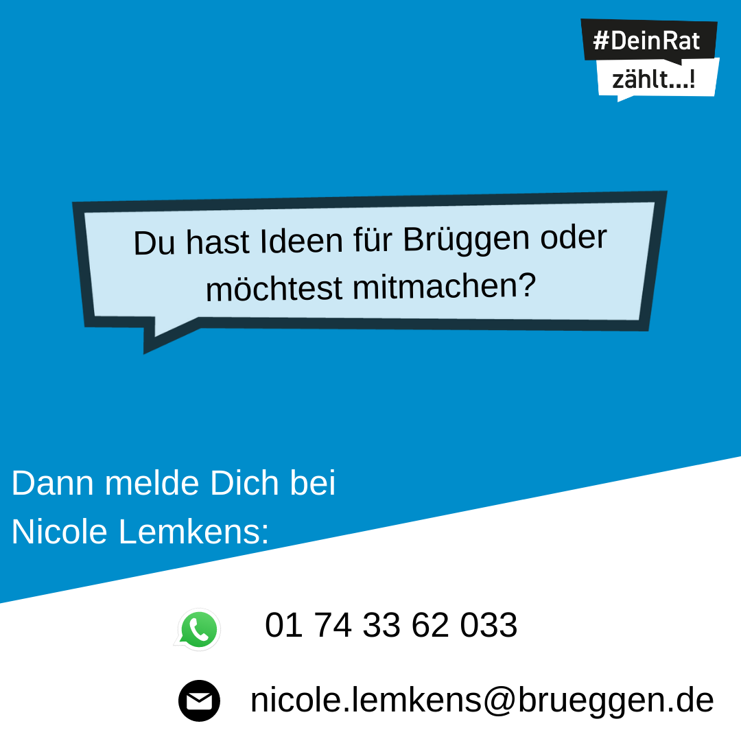 Es steht geschrieben: Du hast Ideen für Brüggen oder möchtest mitmachen? Dann melde Dich bei Nicole Lemkens: WhatsApp: 01 74 33 62 033, Mail: nicole.lemkens@brueggen.de